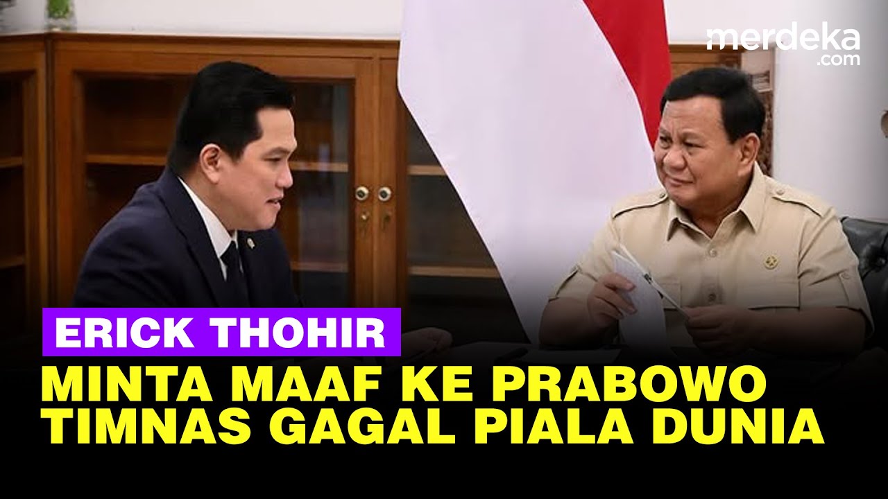 Youtube Thumnail image of : Istana Ungkap Erick Thohir Minta Maaf ke Prabowo Usai Timnas Gagal Lolos Piala Dunia