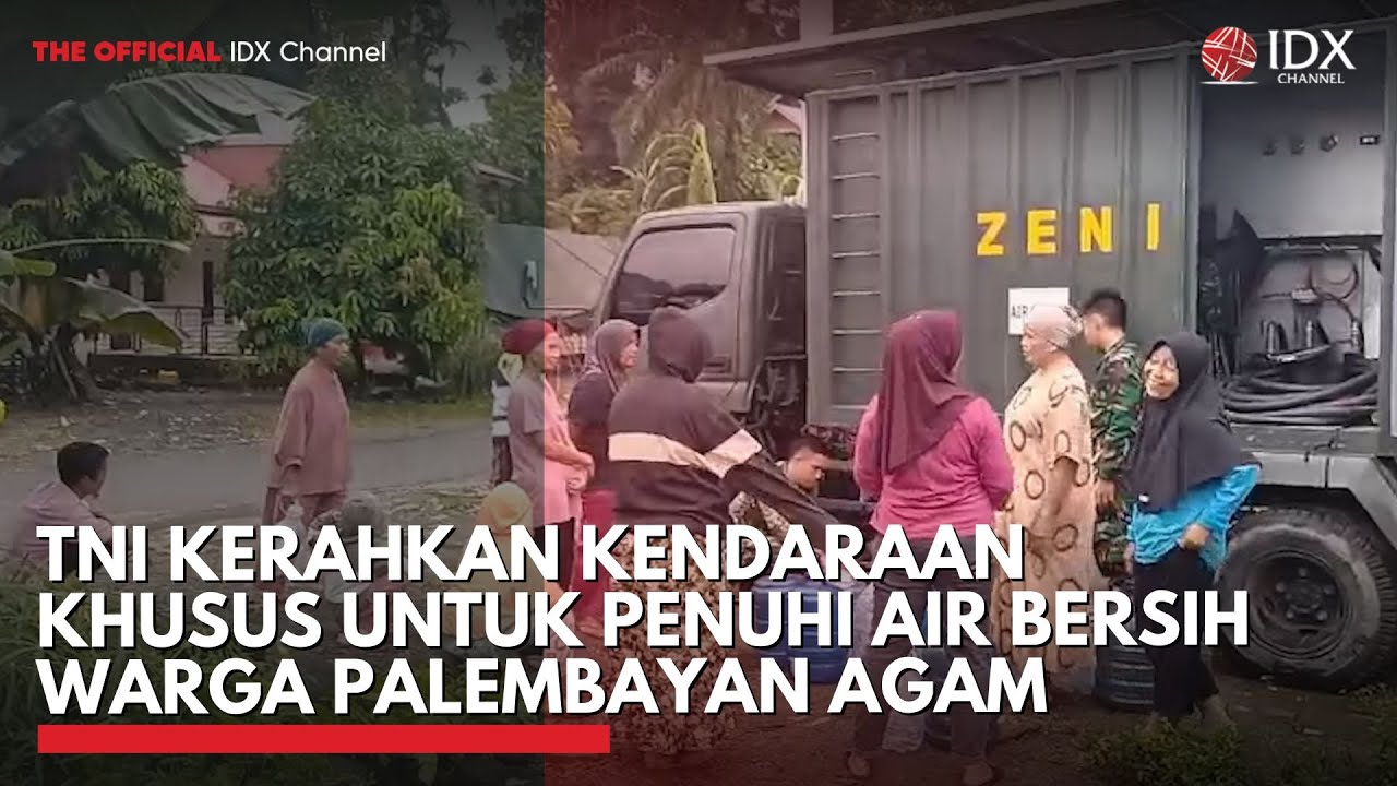 Youtube Thumnail image of : TNI Kerahkan Kendaraan Khusus untuk Penuhi Air Bersih Warga Palembayan Agam | IDXC UPDATE