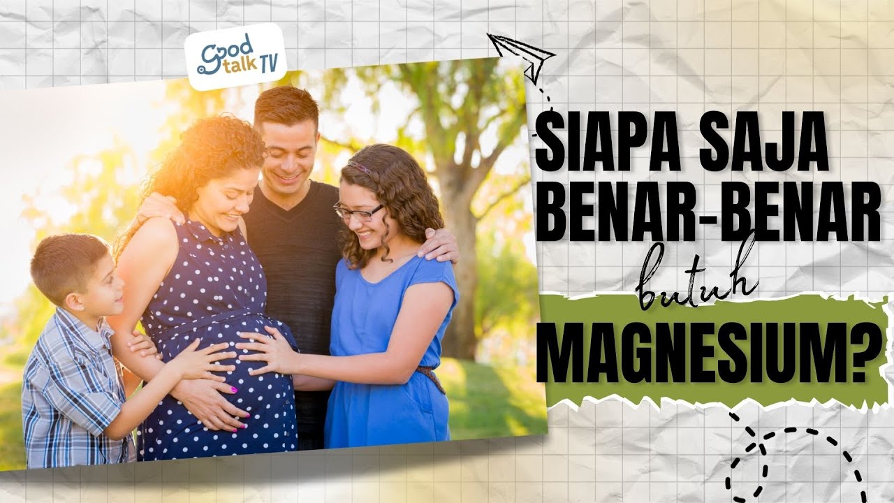 Youtube Thumnail image of : Siapa saja benar-benar butuh Magnesium?