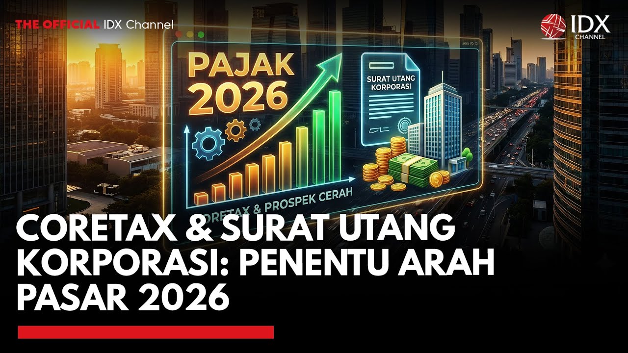 Youtube Thumnail image of : [FULL] Game Changer Pajak 2026! Coretax & Prospek Cerah Surat Utang Korporasi | MARKET REVIEW
