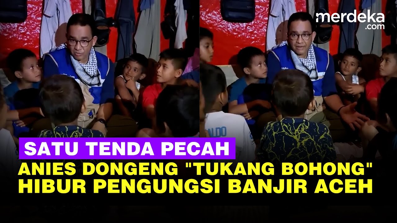 Youtube Thumnail image of : Dongeng Anies Bikin Tenda Pengungsi Pecah, Cerita "Tukang Bohong" Hibur Anak-Anak di Aceh