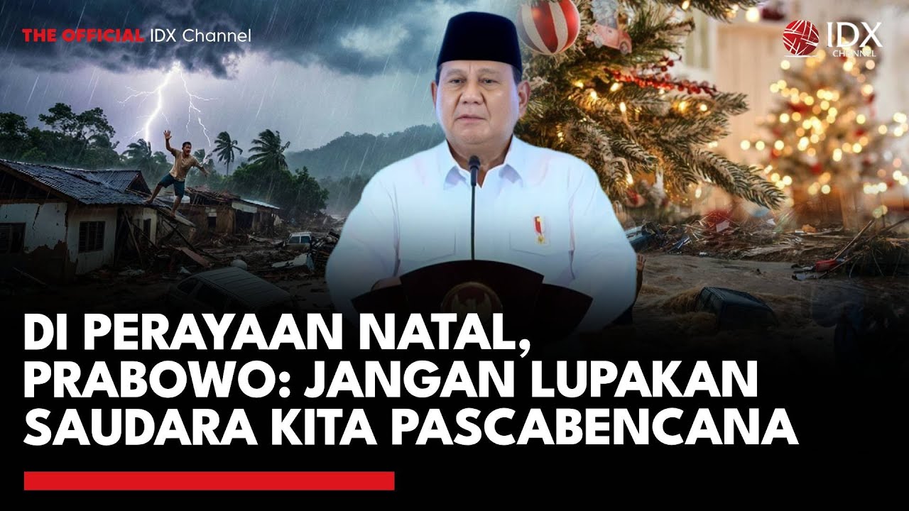 Youtube Thumnail image of : Dalam Perayaan Natal,Prabowo: Jangan Lupakan Saudara Kita Pascabencana | IDXC UPDATE