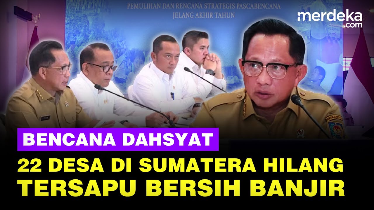 Mendagri Tito Blak-blakan Dahsyatnya Bencana di Sumatera Bikin 22 Desa Hilang Disapu Banjir