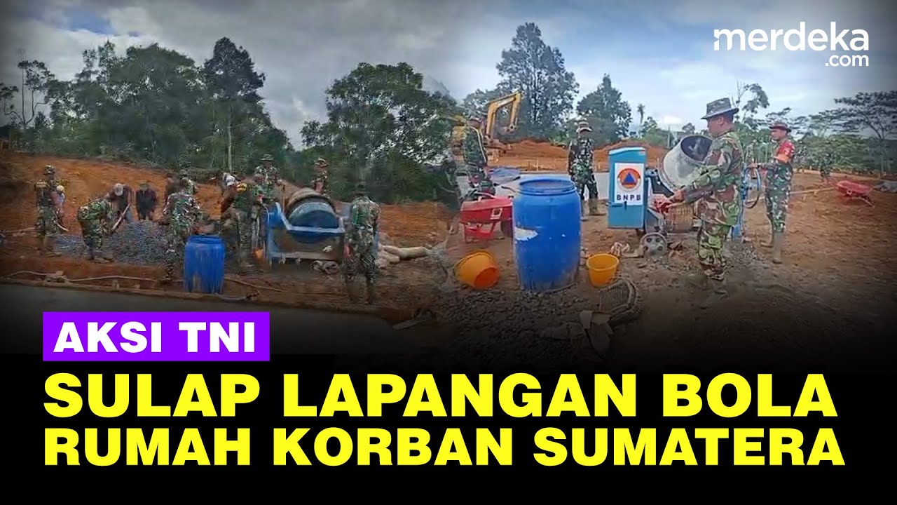 Youtube Thumnail image of : Aksi TNI Turun Gunung Sulap Lapangan Bola Jadi Rumah Sementara Korban Bencana Sumatera