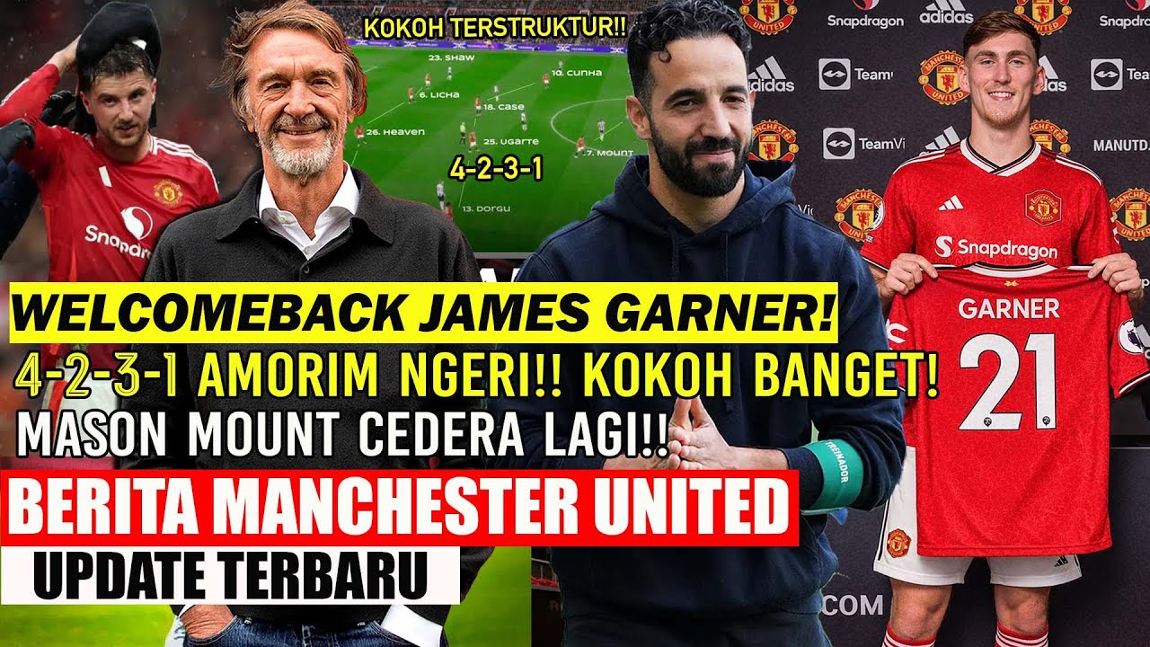 Youtube Thumnail image of : 🚨UPDATE MU❗❗FORMASI 4-2-3-1 AMORIM NGERI✅KOKOH TERSTRUKTUR🔥PULANGKAN JAMES GARNER🔥MOUNT CEDERA LAGI🔥