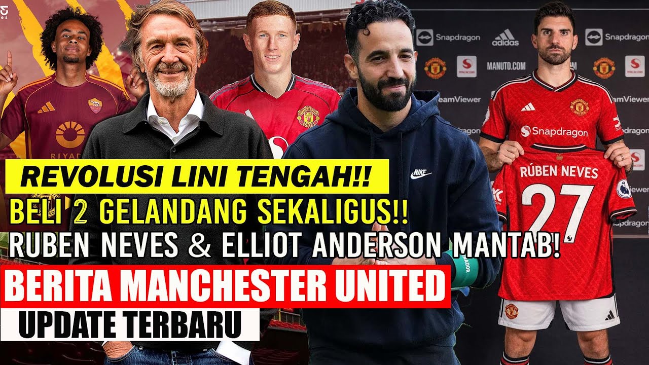 Youtube Thumnail image of : 🚨UPDATE MU❗❗REVOLUSI LINI TENGAH✅BELI 2 GELANDANG SEKALIGUS🔥RUBEN NEVES HANYA MAU GABUNG MU🔥ELLIOT🔥
