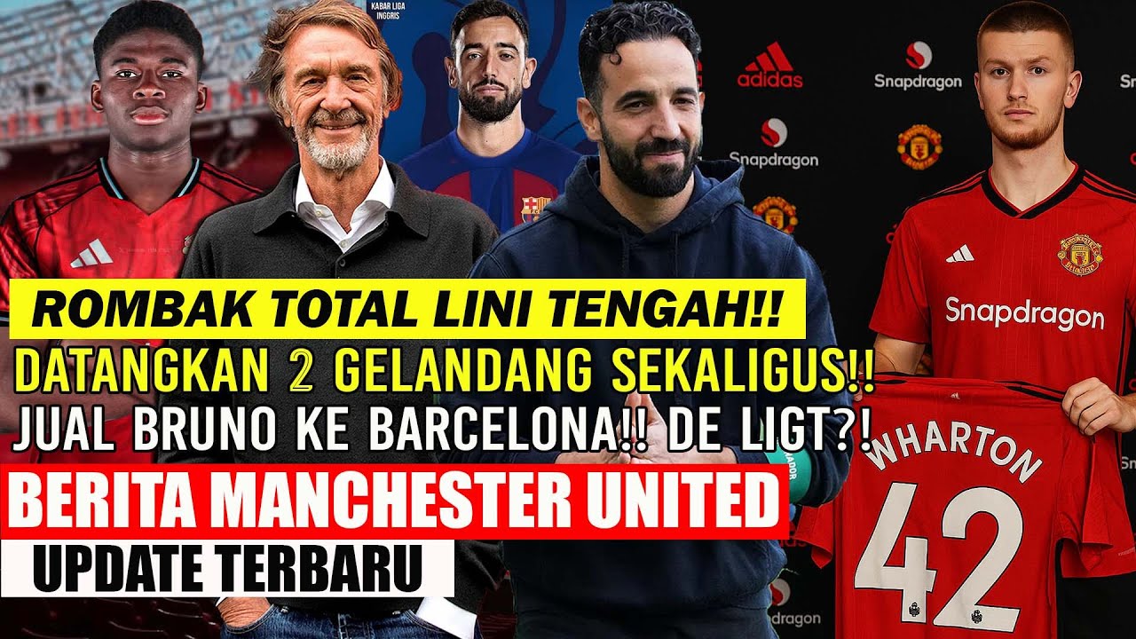 Youtube Thumnail image of : 🚨UPDATE MU❗❗ROMBAK TOTAL LINI TENGAH✅JUAL BRUNO KE BARCA🔥DATANGKAN 2 GELANDANG SEKALIGUS🔥DE LIGT💪