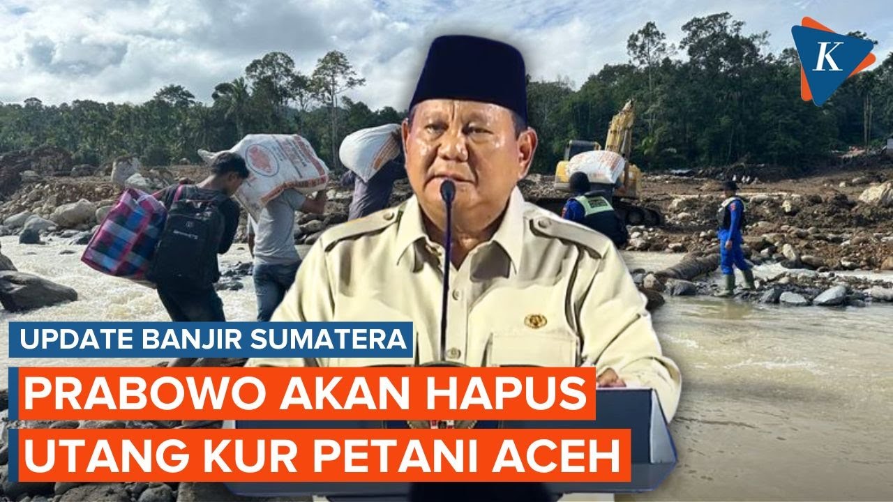 Youtube Thumnail image of : Presiden Prabowo Janji Hapus Utang KUR Petani Aceh Terdampak Banjir