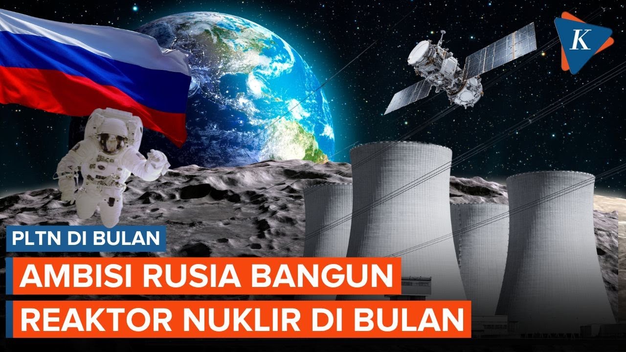 Saingi NASA, Rusia “Ancang-ancang” Bangun Reaktor Nuklir di Bulan