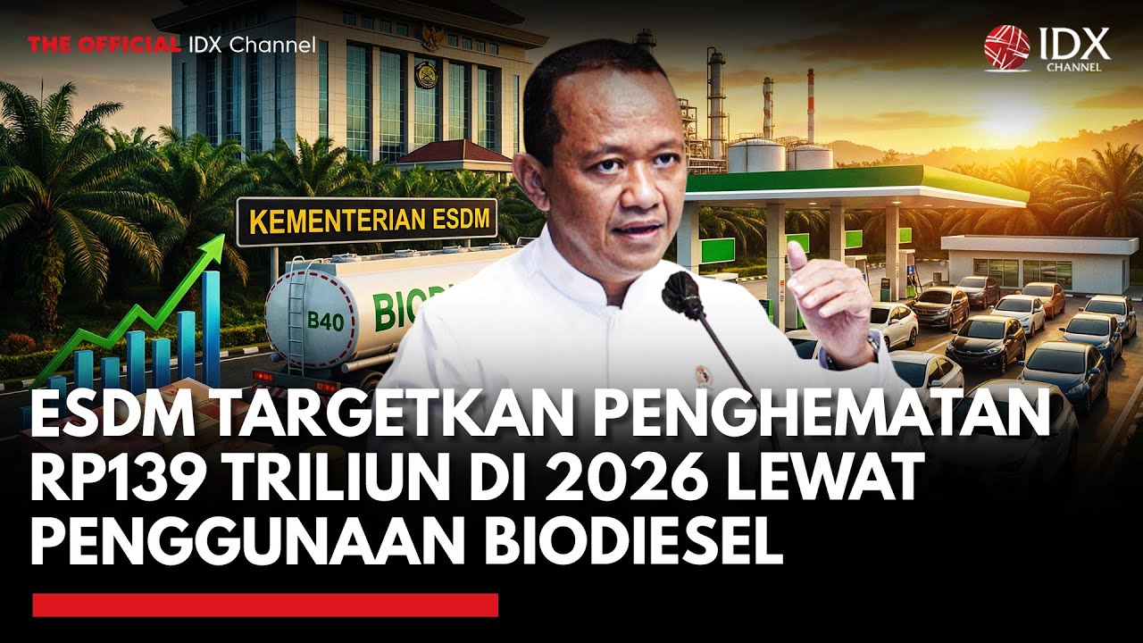 Youtube Thumnail image of : ESDM Targetkan Penghematan Rp139 Triliun di 2026 Lewat Penggunaan Biodiesel | IDXC UPDATE
