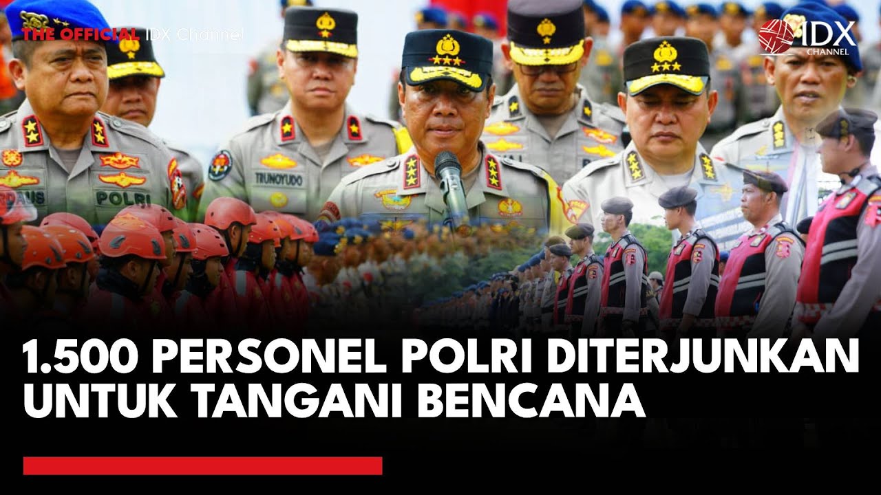 Youtube Thumnail image of : 1.500 Personel Polri Diterjunkan Tangani Bencana Sumatera dan Aceh | IDXC UPDATE
