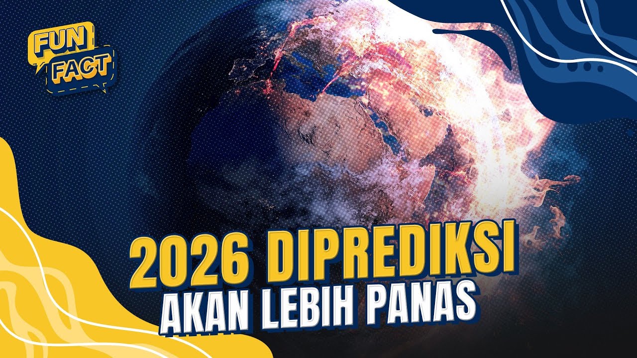 Youtube Thumnail image of : Tahun 2026 Diprediksi Akan Lebih Gerah #funfacts