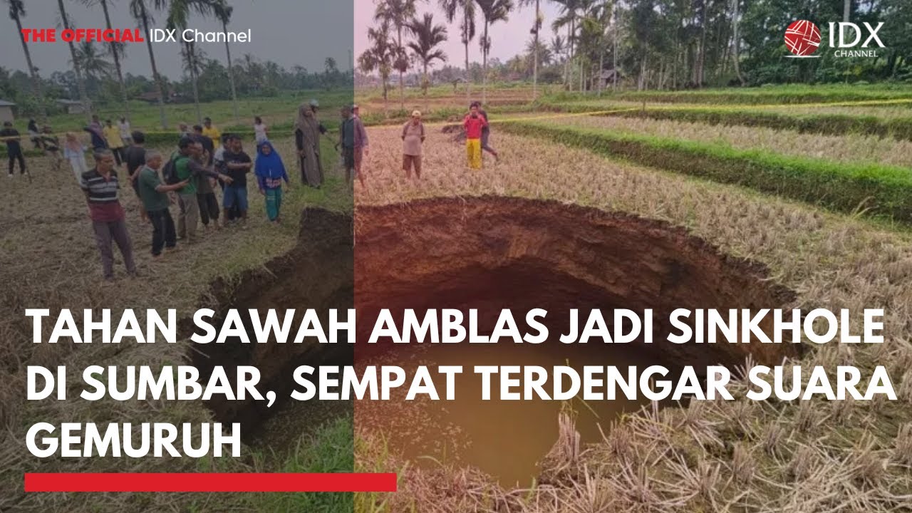 Youtube Thumnail image of : Tanah Sawah Amblas Jadi Sinkhole di Sumbar, Sempat Terdengar Suara Gemuruh | IDXC UPDATE