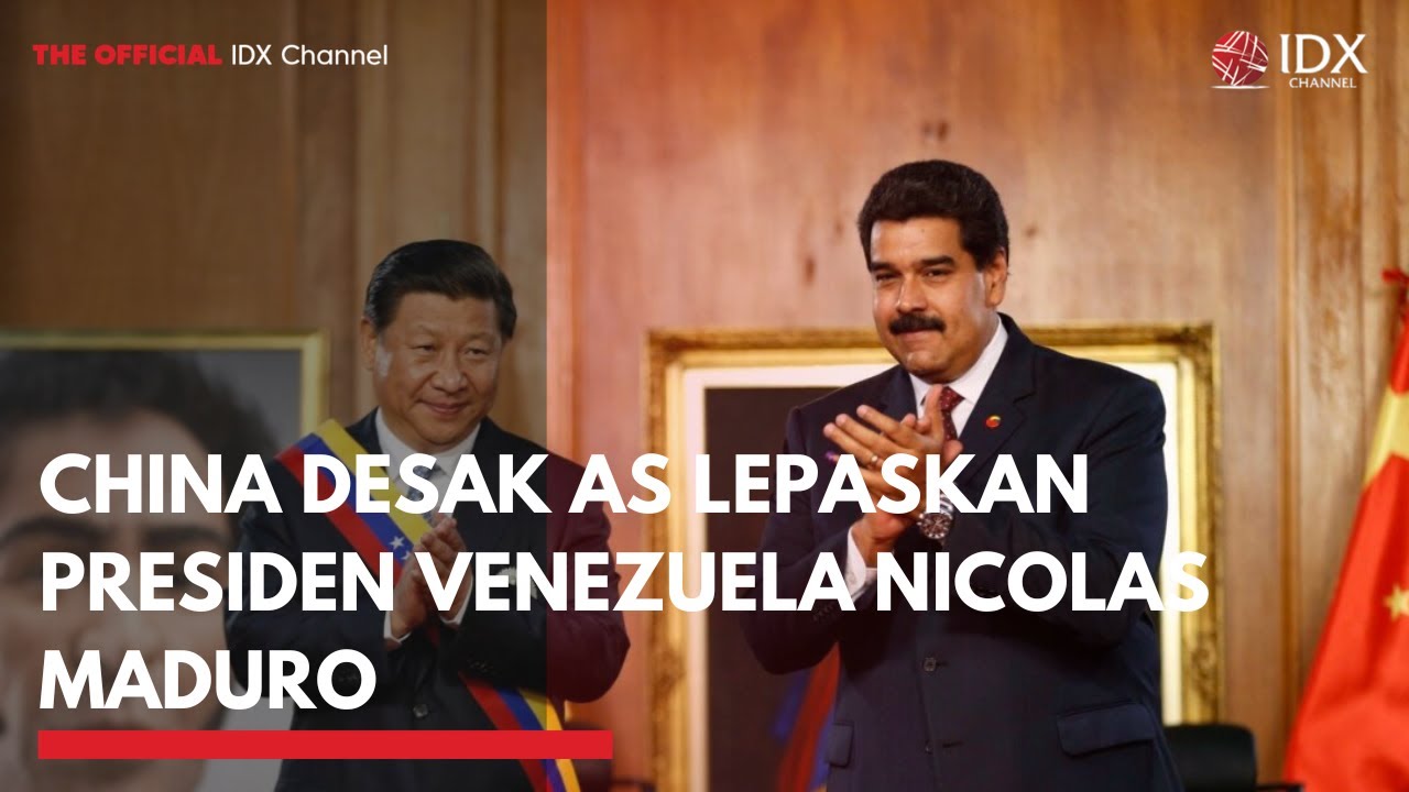 Youtube Thumnail image of : China Desak AS Lepaskan Presiden Venezuela Nicolas Maduro | IDXC UPDATE