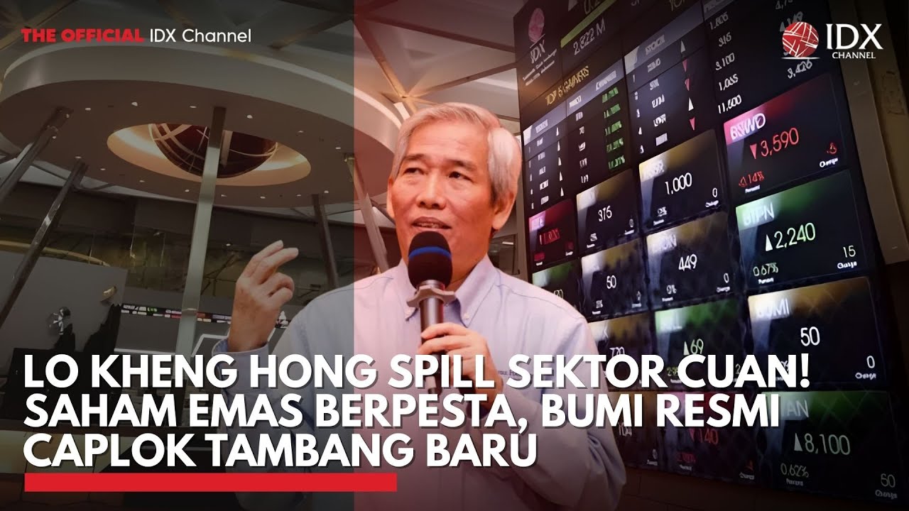 Youtube Thumnail image of : Lo Kheng Hong Spill Sektor Cuan! Saham Emas Berpesta, BUMI Resmi Caplok Tambang Baru | TOP 5