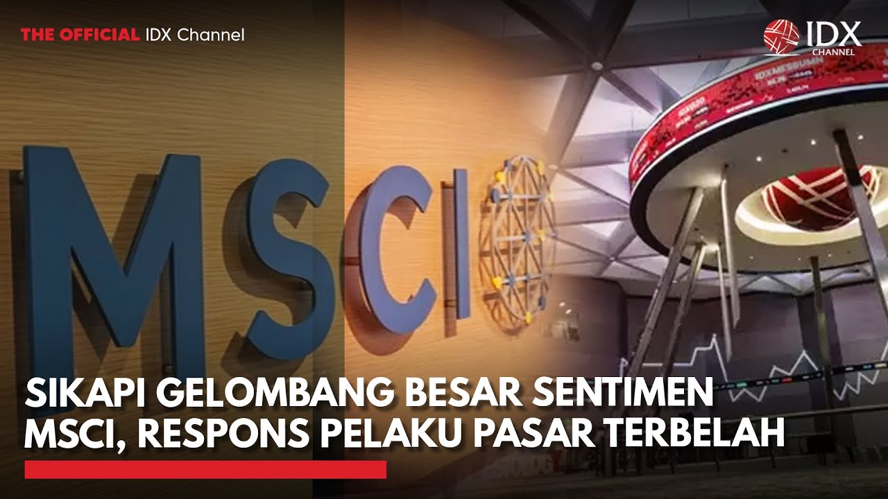 Youtube Thumnail image of : Sikapi Gelombang Besar Sentimen MSCI, Respons Pelaku Pasar Terbelah | TOP 5