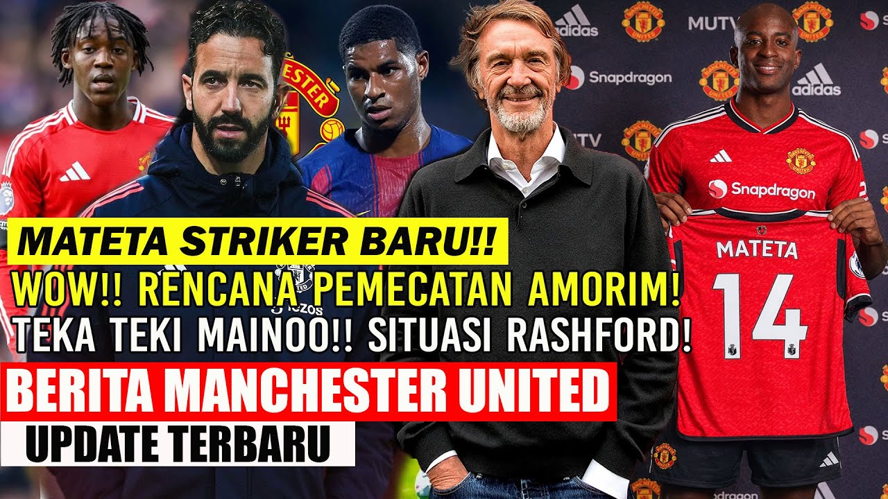 🚨UPDATE MU❗❗REKRUT STRIKER BARU✅PHILIPPE MATETA MERAPAT🤝KEJUTAN RENCANA PEMECATAN AMORIM😲MAINOO NSB🔥