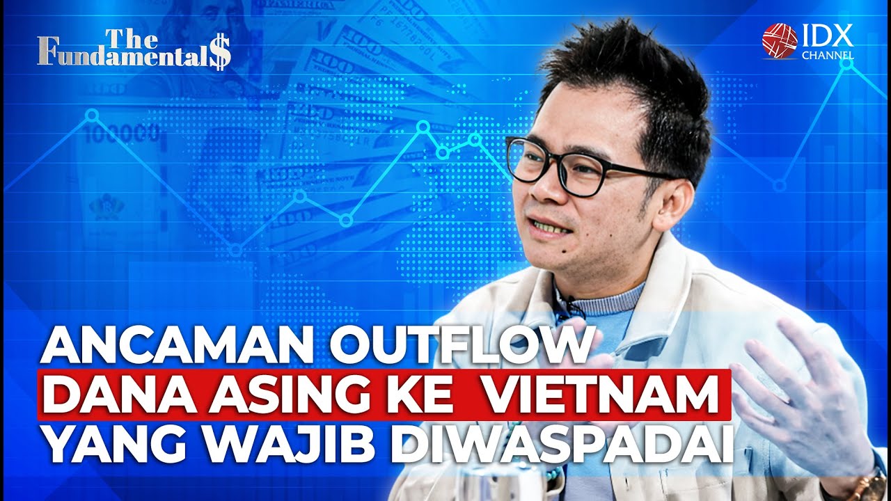 Youtube Thumnail image of : Bahaya Q1 2026: Ancaman Outflow Dana Asing ke Vietnam yang Wajib Diwaspadai | The Fundamentals