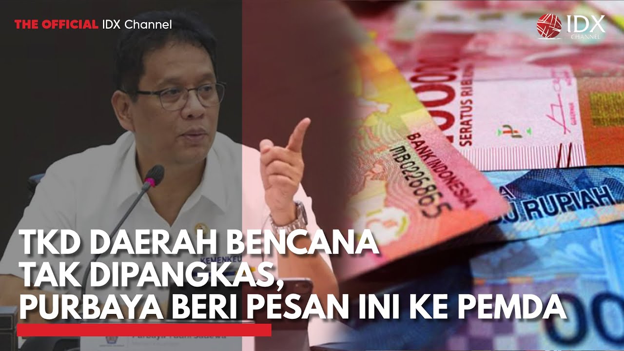 Youtube Thumnail image of : TKD Daerah Bencana Tak Dipangkas, Purbaya Beri Pesan Ini ke Pemda | IDXC UPDATE