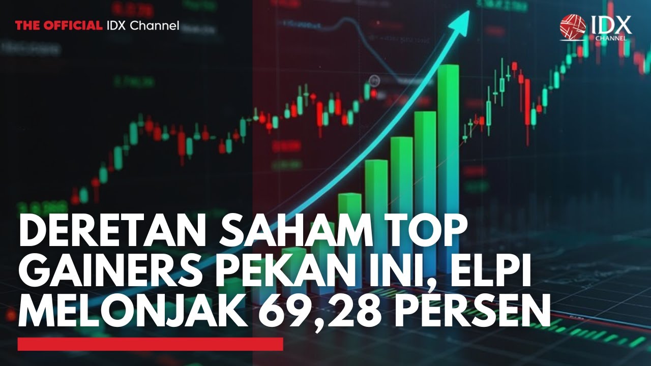 Youtube Thumnail image of : Deretan Saham Top Gainers Pekan Ini, ELPI Melonjak 69,28 Persen | IDXC UPDATE