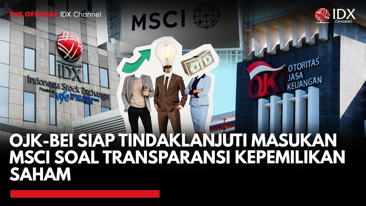 Youtube Thumnail image of : OJK-BEI Siap Tindaklanjuti Masukan MSCI Soal Transparansi Kepemilikan Saham | IDXC UPDATE