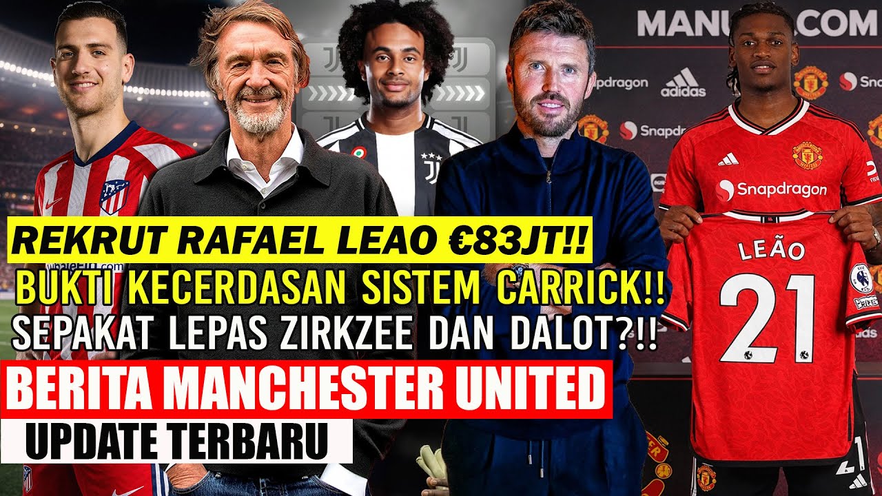 Youtube Thumnail image of : 🚨UPDATE MU❗❗DEAL REKRUT RAFAEL LEAO €83JT✅BUKTI KECERDASAN CARRICK🔥WOW DALOT KE ATLETICO🔥ZIRKZEE🔥