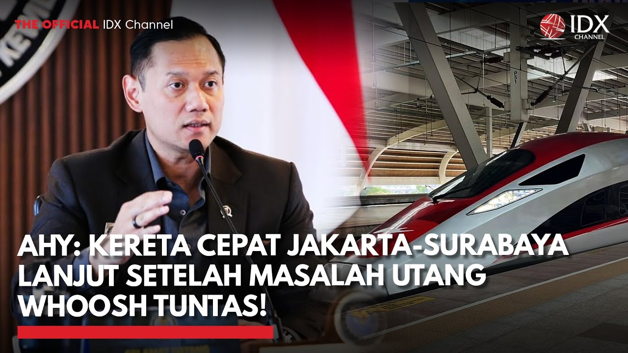 Youtube Thumnail image of : AHY: Kereta Cepat Jakarta-Surabaya Lanjut Setelah Masalah Utang Whoosh Tuntas! | IDXC UPDATE