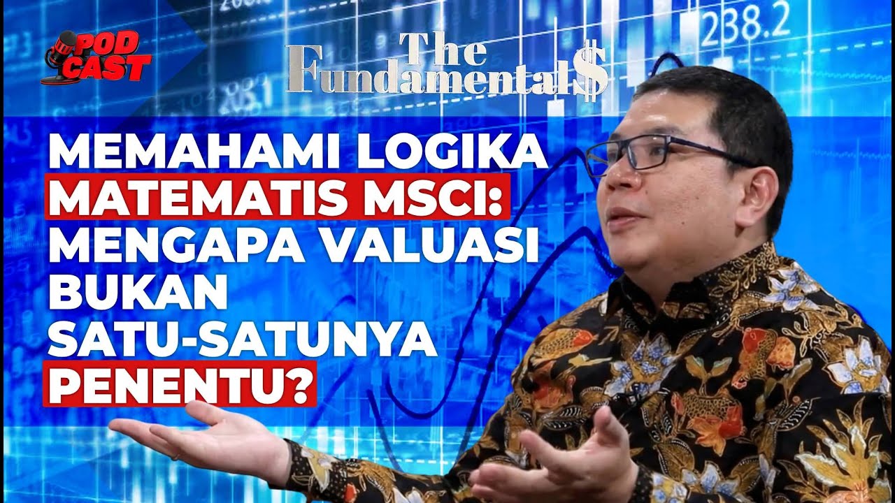 Youtube Thumnail image of : Memahami Logika Matematis MSCI: Mengapa Valuasi Bukan Satu-satunya Penentu? | THE FUNDAMENTALS