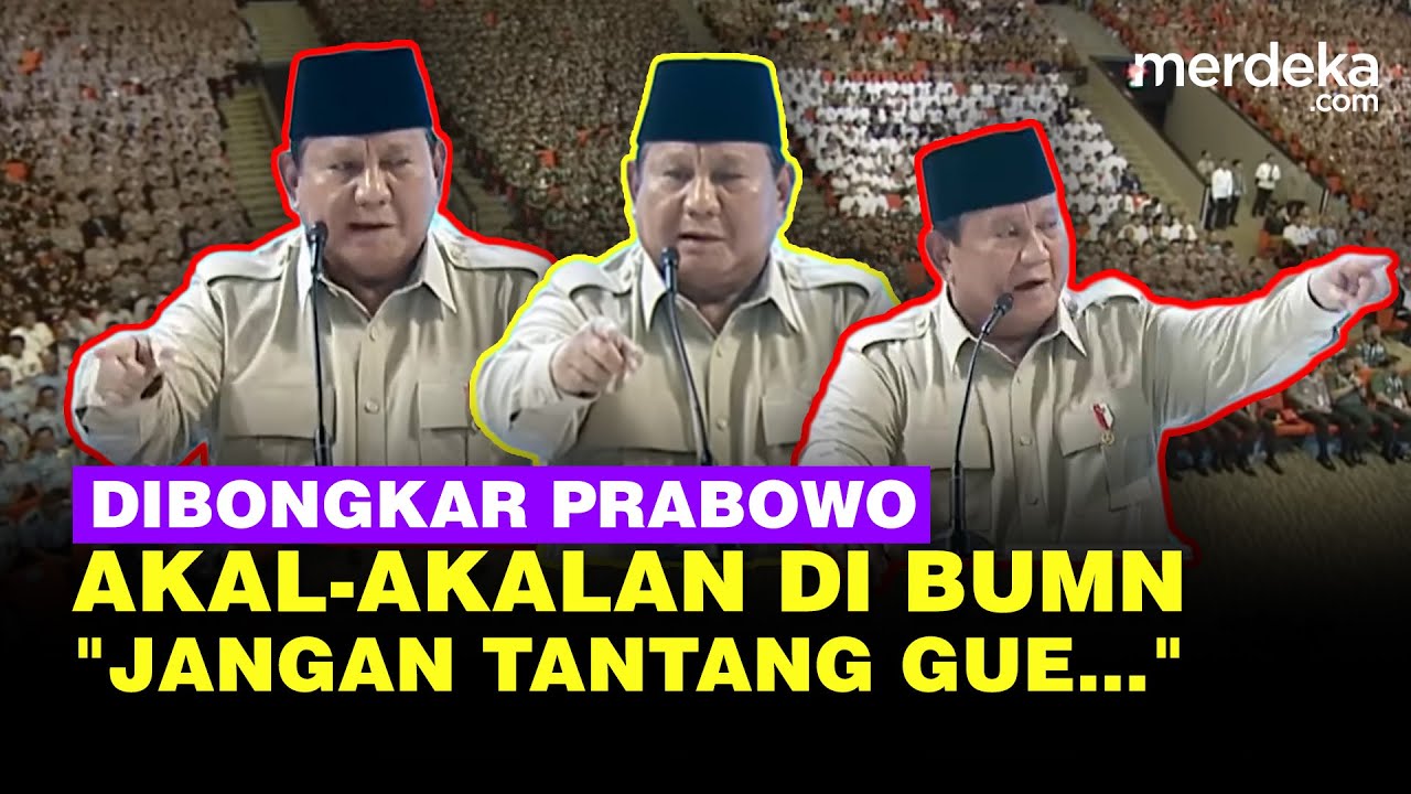 Youtube Thumnail image of : Nada Tinggi Prabowo Bongkar Akal-akalan Bos BUMN Lama: Jangan Tantang Gue Lu!