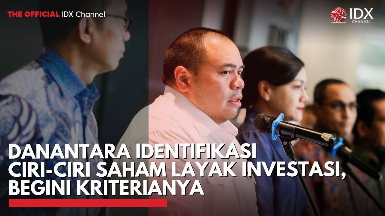 Youtube Thumnail image of : Danantara Identifikasi Ciri-Ciri Saham Layak Investasi, Begini Kriterianya | IDXC UPDATE
