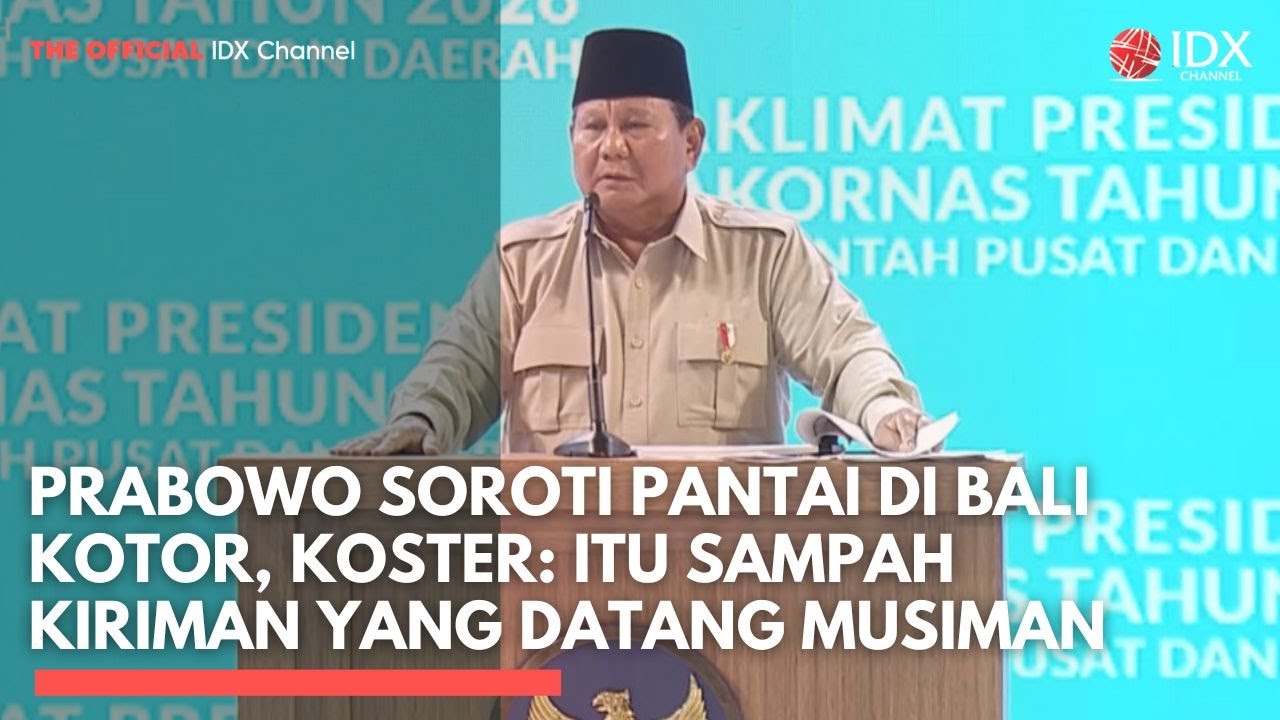 Youtube Thumnail image of : Prabowo Soroti Pantai di Bali Kotor, Koster: Itu Sampah Kiriman yang Datang Musiman | IDXC UPDATE