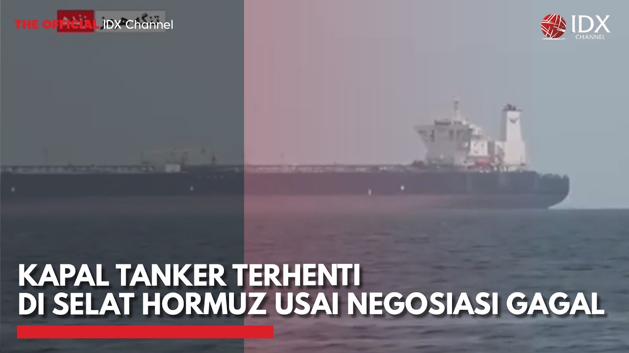 Kapal Tanker Terhenti di Selat Hormuz Usai Negosiasi Gagal | IDXC UPDATE