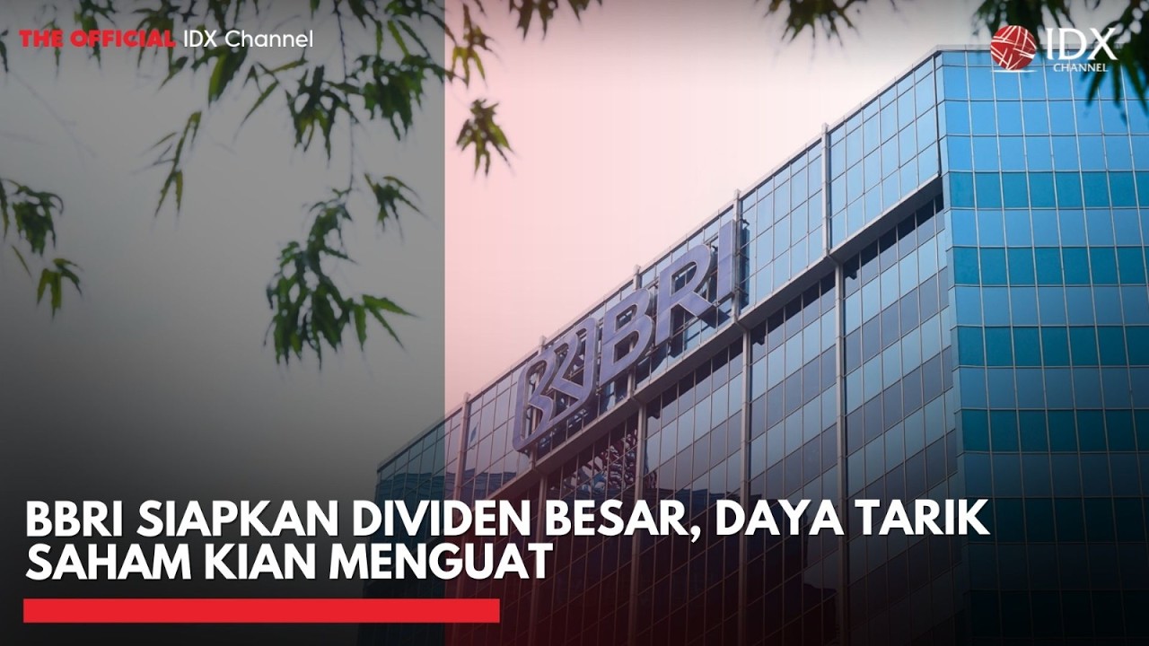 Youtube Thumnail image of : BBRI Siapkan Dividen Besar, Daya Tarik Saham Kian Menguat | 2ND SESSION CLOSING