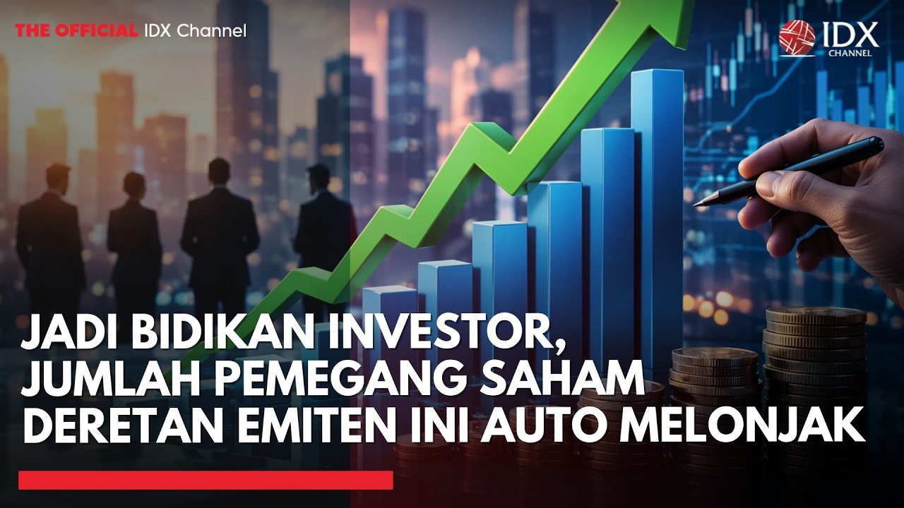 Jadi Bidikan Investor, Jumlah Pemegang Saham Deretan Emiten Ini Auto Melonjak | TOP 5