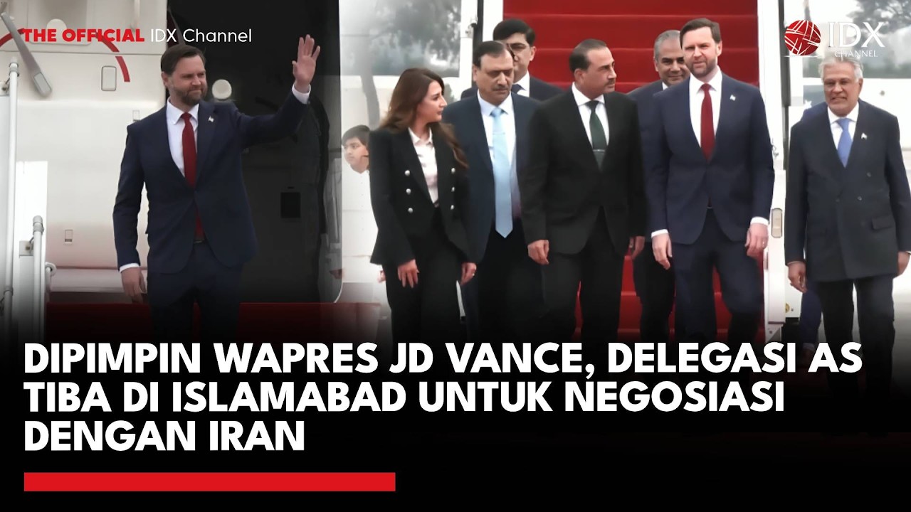 Dipimpin Wapres JD Vance, Delegasi AS Tiba di Islamabad untuk Negosiasi dengan Iran | IDXC UPDATE