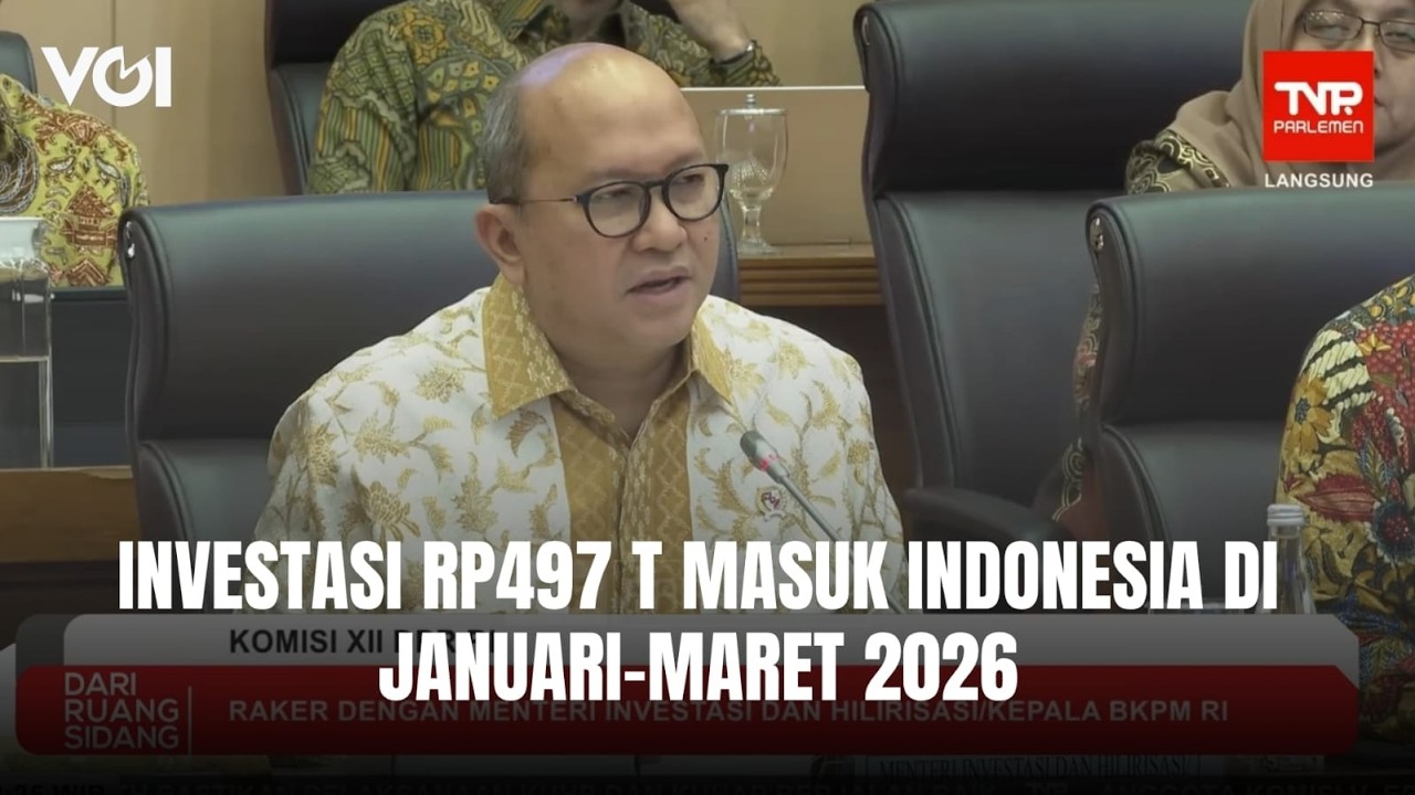 Investasi Rp497 T Masuk Indonesia di Januari hingga Maret 2026